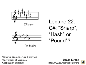 Lecture 22: C#: “Sharp”, “Hash” or “Pound”?
