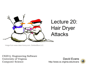 Lecture 20: Hair Dryer Attacks David Evans