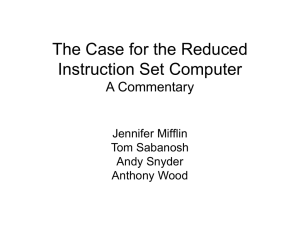 The Case for the Reduced Instruction Set Computer A Commentary Jennifer Mifflin