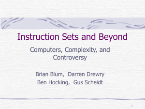 Instruction Sets and Beyond Computers, Complexity, and Controversy Brian Blum,  Darren Drewry