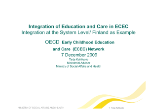 Integration of Education and Care in ECEC OECD 7 December 2009