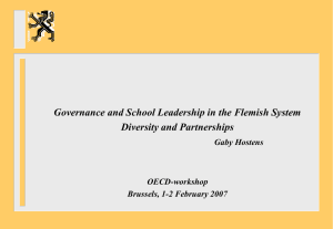 Governance and School Leadership in the Flemish System Diversity and Partnerships OECD-workshop