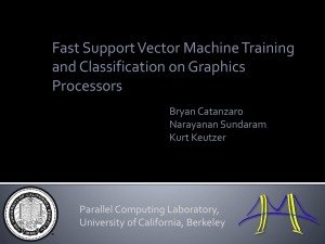 Fast Support Vector Machine Training and Classification on Graphics Processors Bryan Catanzaro
