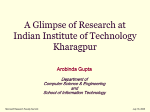 A Glimpse of Research at Indian Institute of Technology Kharagpur Arobinda Gupta