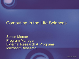 Computing in the Life Sciences Simon Mercer Program Manager External Research &amp; Programs