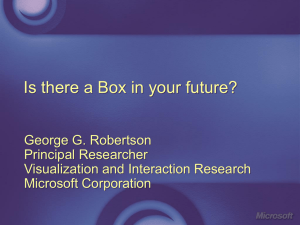 Is there a Box in your future? George G. Robertson Principal Researcher