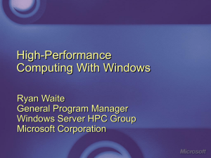 High-Performance Computing With Windows Ryan Waite General Program Manager