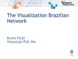 The Visualization Brazilian Network Bruno Feijó VisionLab/PUC-Rio