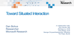 Dan Bohus Researcher Microsoft Research in collaboration with:
