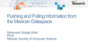 Pushing and Pulling Information from the Mexican Dataspace Genoveva Vargas Solar Ph.D.