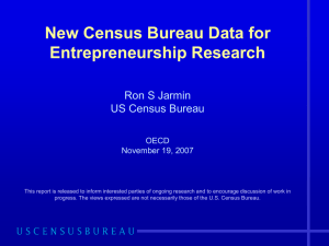 New Census Bureau Data for Entrepreneurship Research Ron S Jarmin US Census Bureau