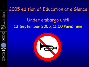1 2005 edition of Education at a Glance Under embargo until