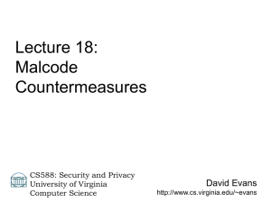 Lecture 18: Malcode Countermeasures David Evans