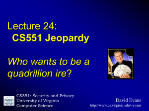 Lecture 24: CS551 Jeopardy Who wants to be a quadrillion ire