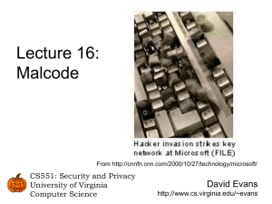 Lecture 16: Malcode David Evans CS551: Security and Privacy