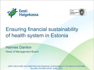 Ensuring financial sustainability of health system in Estonia Hannes Danilov