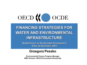 FINANCING STRATEGIES FOR WATER AND ENVIRONMENTAL INFRASTRUCTURE Grzegorz Peszko