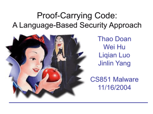 Proof-Carrying Code: A Language-Based Security Approach Thao Doan Wei Hu