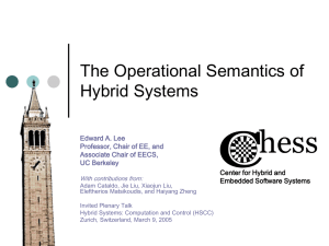 The Operational Semantics of Hybrid Systems Edward A. Lee