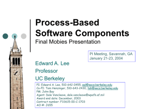 Process-Based Software Components Final Mobies Presentation Edward A. Lee