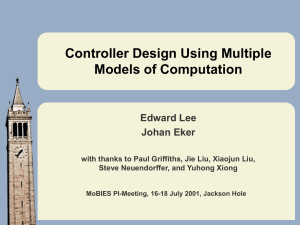 Controller Design Using Multiple Models of Computation Edward Lee Johan Eker