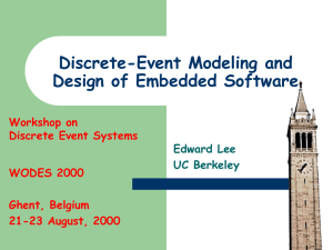Discrete-Event Modeling and Design of Embedded Software Edward Lee UC Berkeley