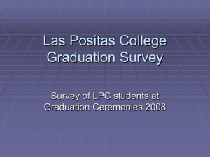Las Positas College Graduation Survey Survey of LPC students at Graduation Ceremonies 2008