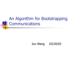 An Algorithm for Bootstrapping Communications Jun Wang     03/20/03