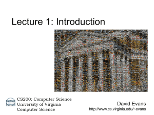 Lecture 1: Introduction David Evans CS200: Computer Science University of Virginia