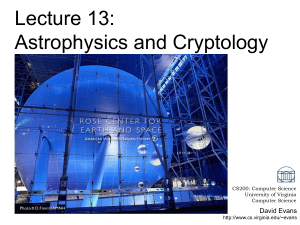 Lecture 13: Astrophysics and Cryptology David Evans CS200: Computer Science