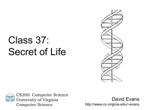 Class 37: Secret of Life David Evans CS200: Computer Science