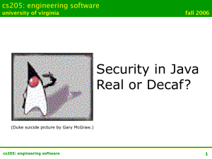 Security in Java Real or Decaf? cs205: engineering software university of virginia