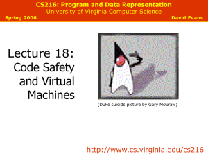 Lecture 18: Code Safety and Virtual Machines