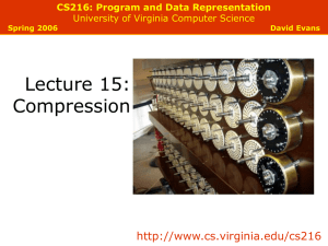 Lecture 15: Compression  CS216: Program and Data Representation