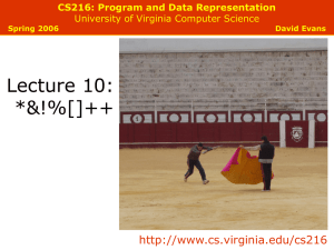 Lecture 10: *&amp;!%[]++  CS216: Program and Data Representation