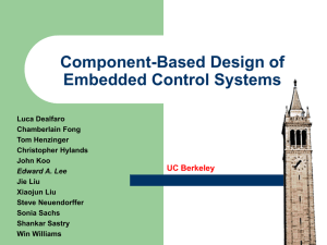 Component-Based Design of Embedded Control Systems UC Berkeley