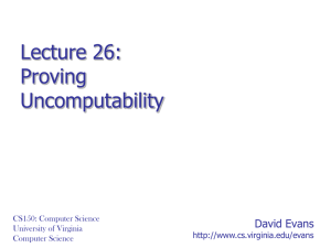 Lecture 26: Proving Uncomputability David Evans
