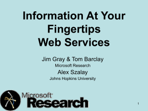 Information At Your Fingertips Web Services Jim Gray &amp; Tom Barclay