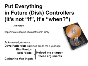 Put Everything in Future (Disk) Controllers (it’s not “if”, it’s “when?”) Acknowledgements
