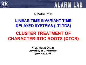 CLUSTER TREATMENT OF CHARACTERISTIC ROOTS (CTCR) LINEAR TIME INVARIANT TIME DELAYED SYSTEMS (LTI-TDS)