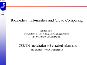 Biomedical Informatics and Cloud Computing CSE5810: Introduction to Biomedical Informatics