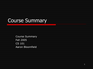 Course Summary Fall 2005 CS 101 Aaron Bloomfield