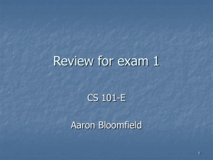 Review for exam 1 CS 101-E Aaron Bloomfield 1