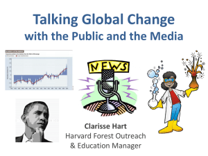 Talking Global Change with the Public and the Media Clarisse Hart