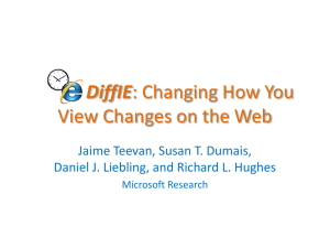 DiffIE View Changes on the Web Jaime Teevan, Susan T. Dumais,