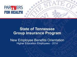 State of Tennessee Group Insurance Program New Employee Benefits Orientation