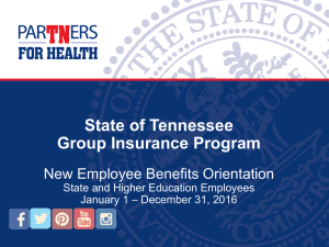 State of Tennessee Group Insurance Program New Employee Benefits Orientation