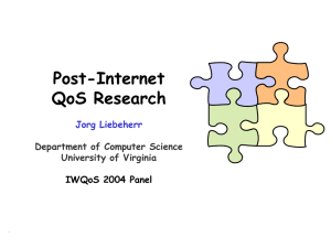 Post-Internet QoS Research Jorg Liebeherr Department of Computer Science