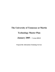 The University of Tennessee at Martin  Technology Master Plan January 2005 –