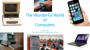 The Wonderful World of Computers Larry Holder